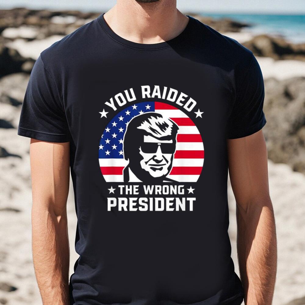 Donald Trump You Raided The Wrong President Vintage American Flag 4th Of July Shirt