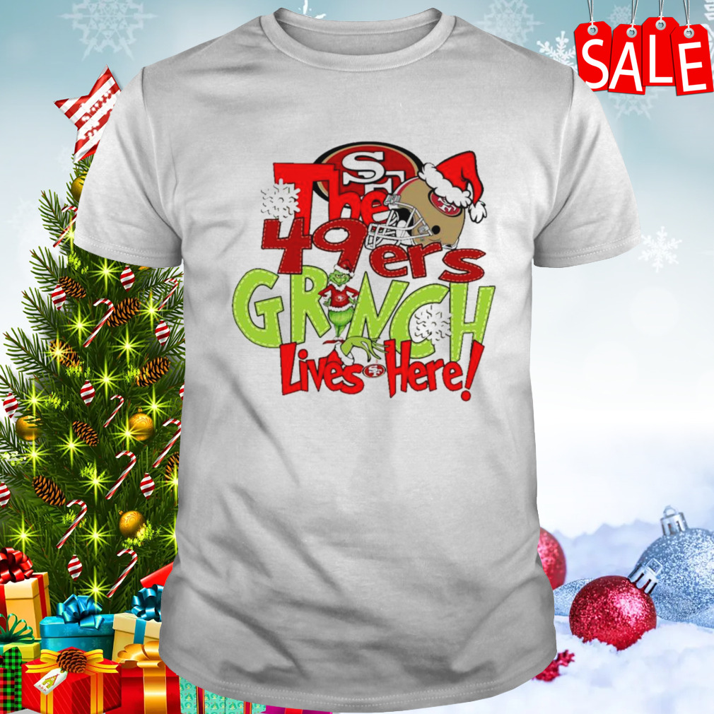 The 49ers Grinch lives here Christmas shirt