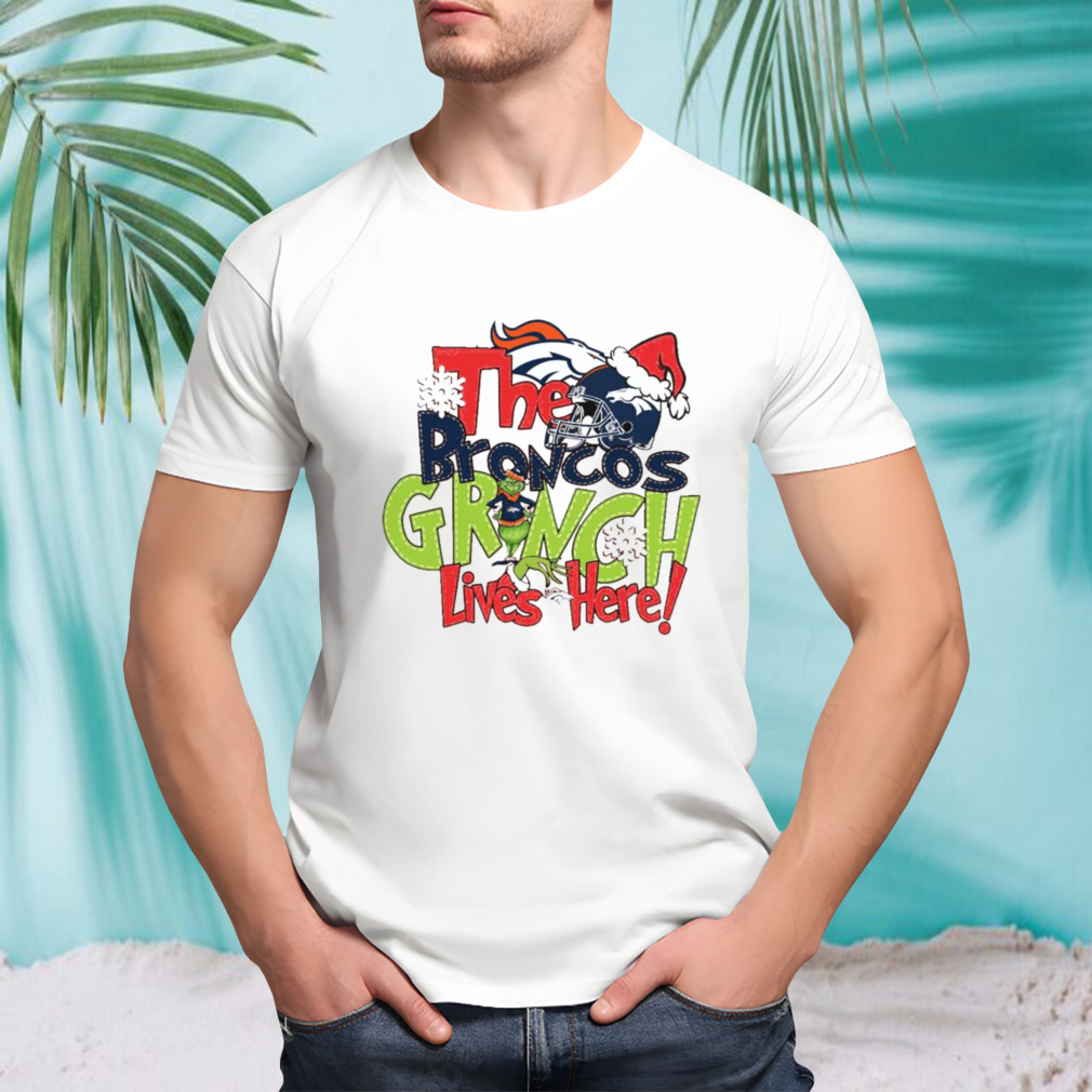 The Broncos Grinch lives here Christmas shirt