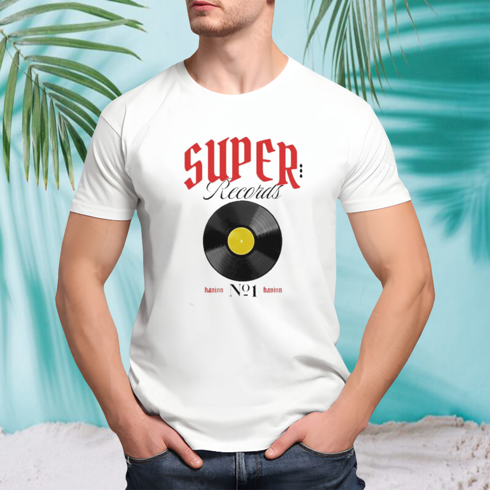 Super Records Havinn No1 Havinn 2023 T-shirt