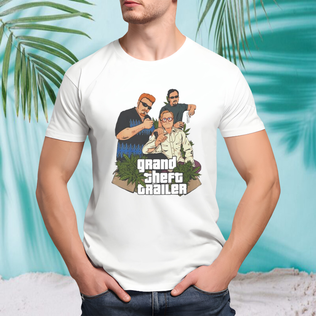 Trailer Park Boys Grand theft trailer weed shirt