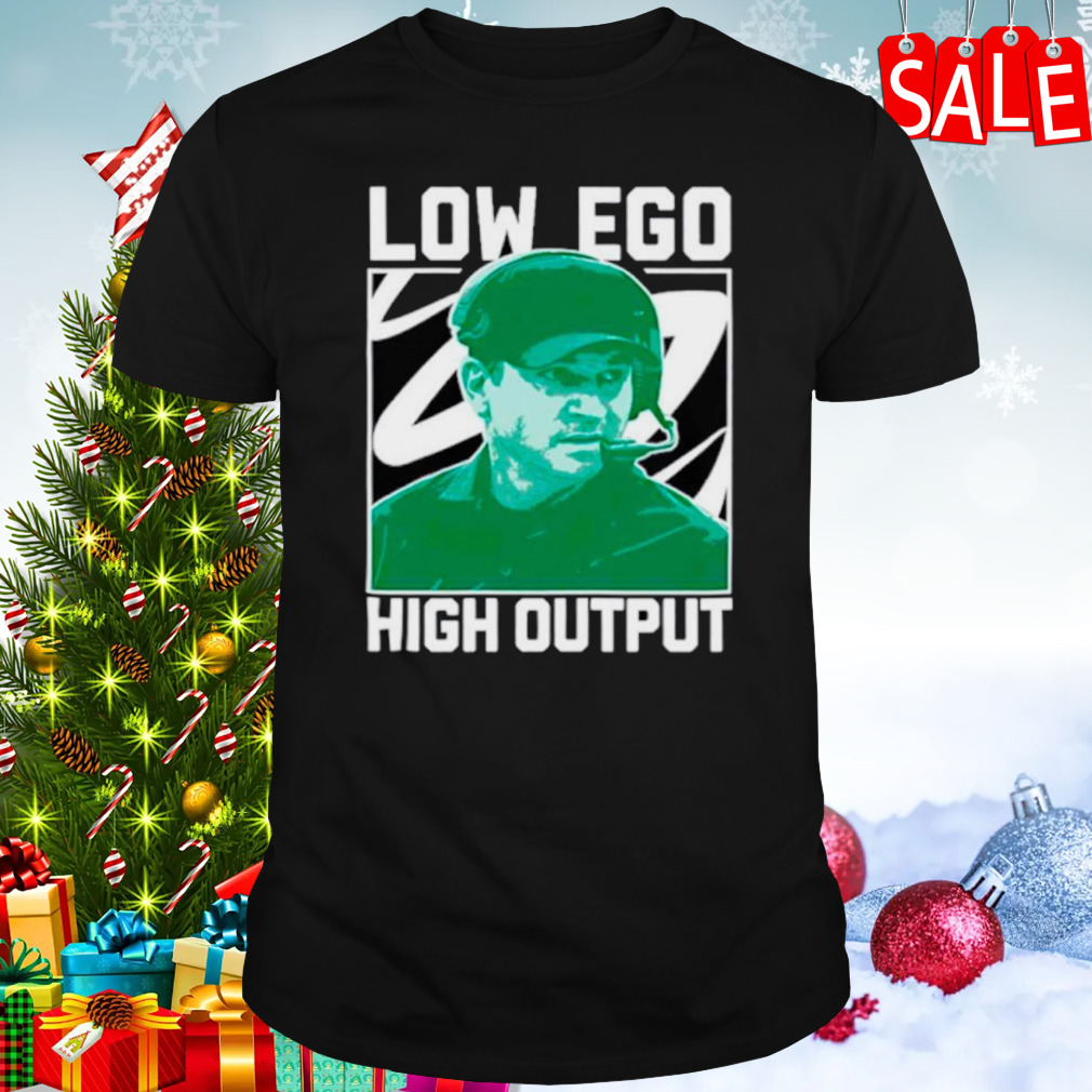 Jonathan Smith low ego high output shirt