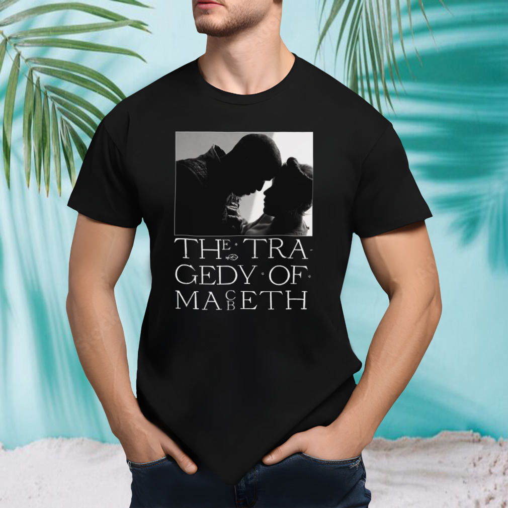 The Tragedy Of Macbeth shirt