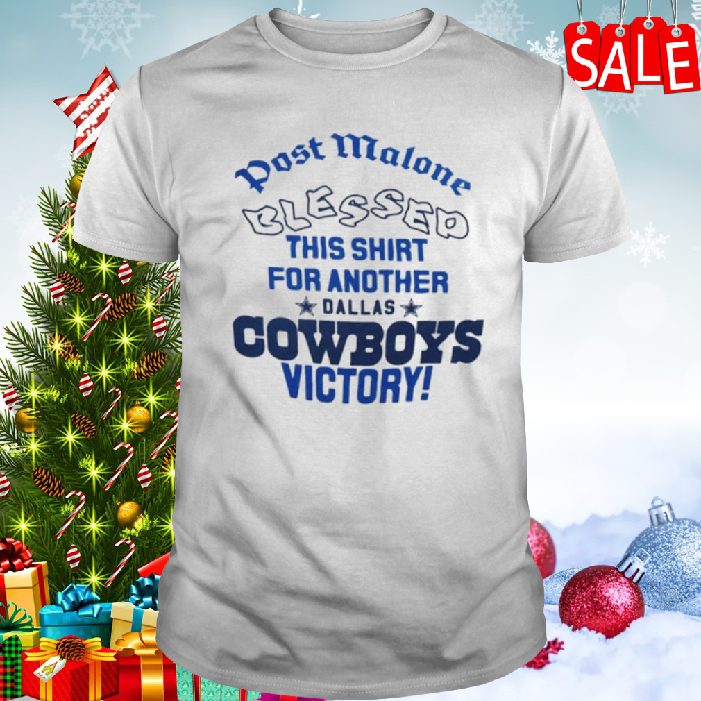 Dallas Cowboys victory Post Malone Blessed this shirt