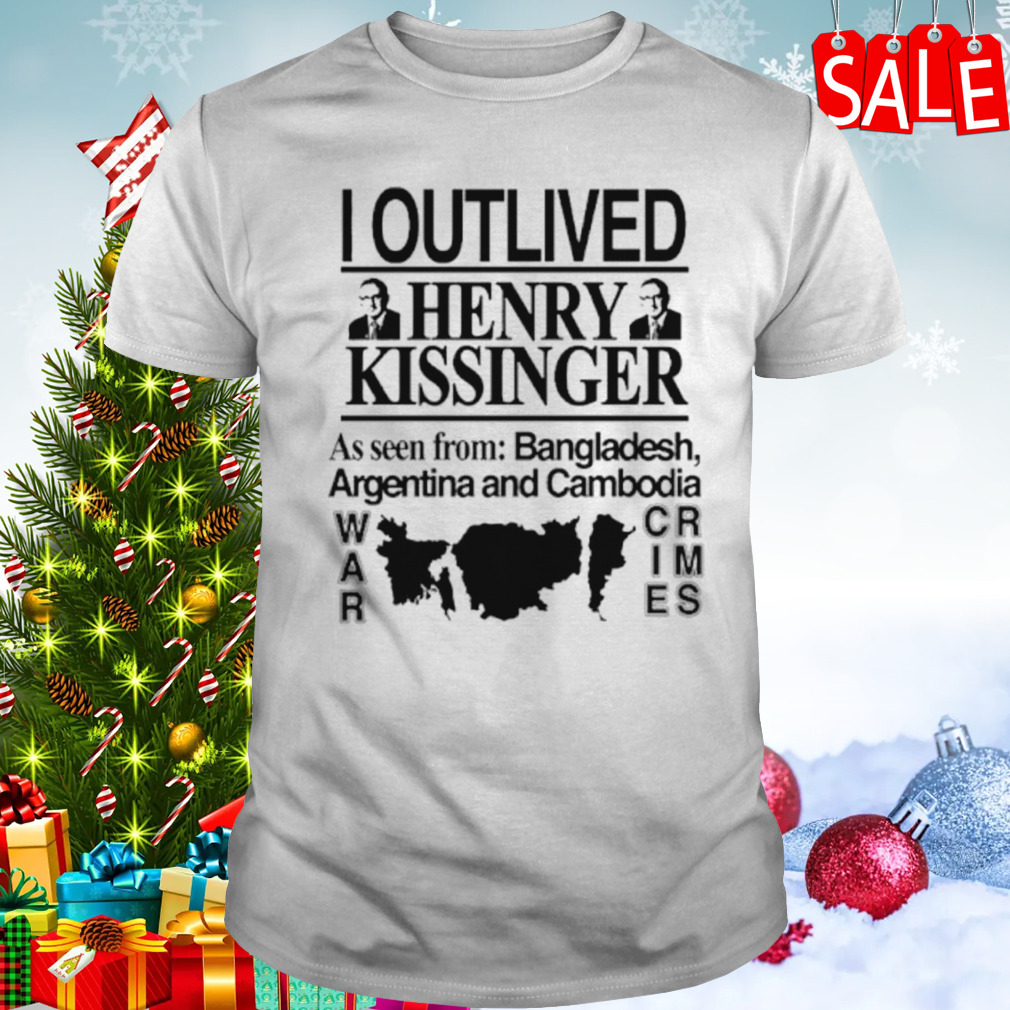 I outlived Henry Kissinger bangladesh shirt