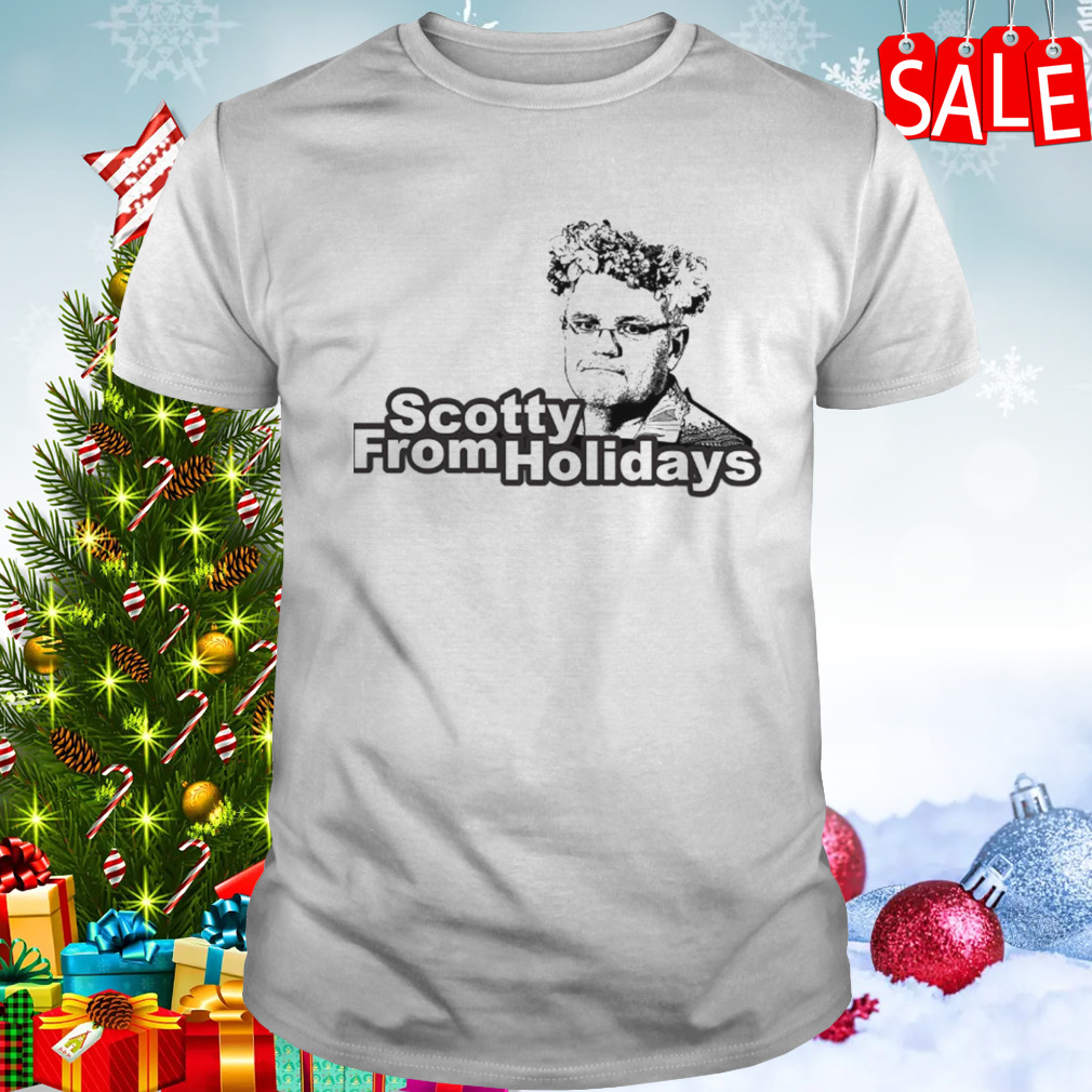 Scotty From Holidays Scott Morrison Australian Pm shirt