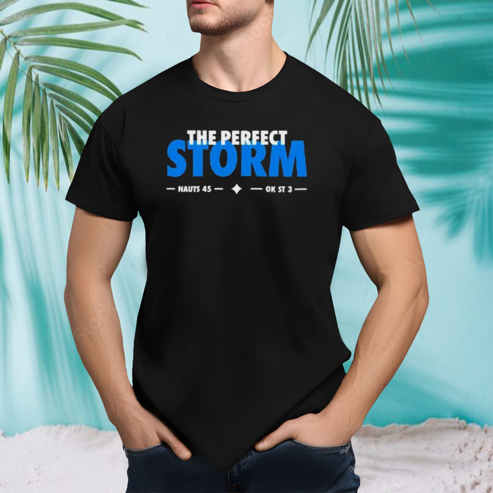 The Perfect Storm Nauts 45 Ok St 3 shirt