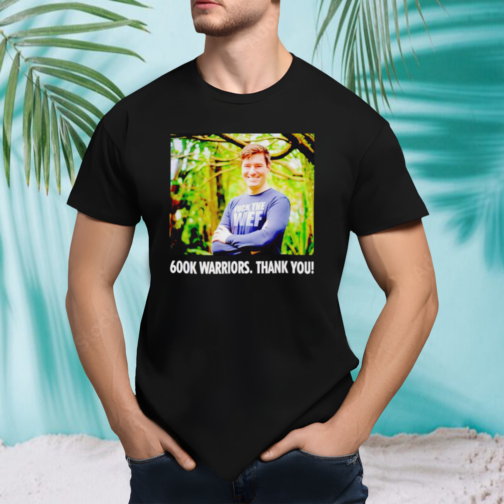 Dr. Simon Goddek 600k warriors thank you shirt