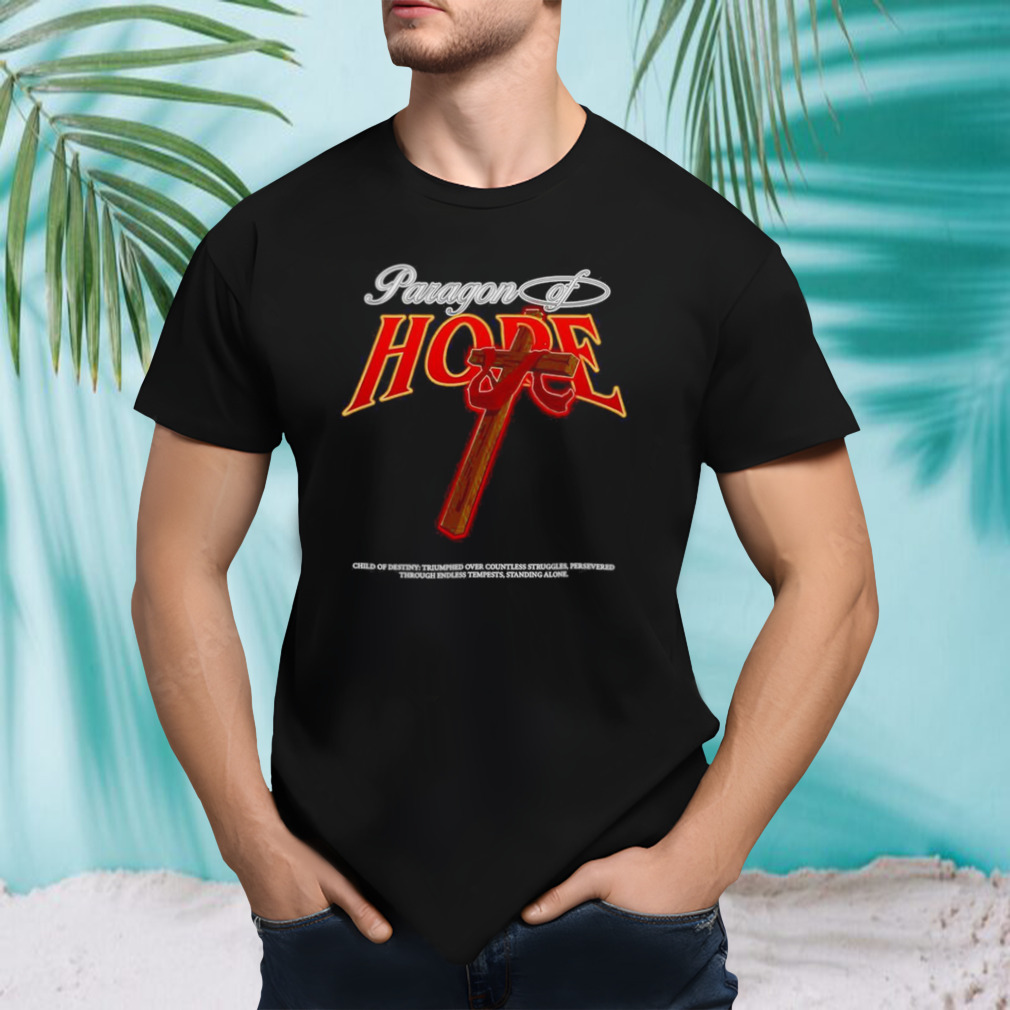Paragon of Hope cross shirt