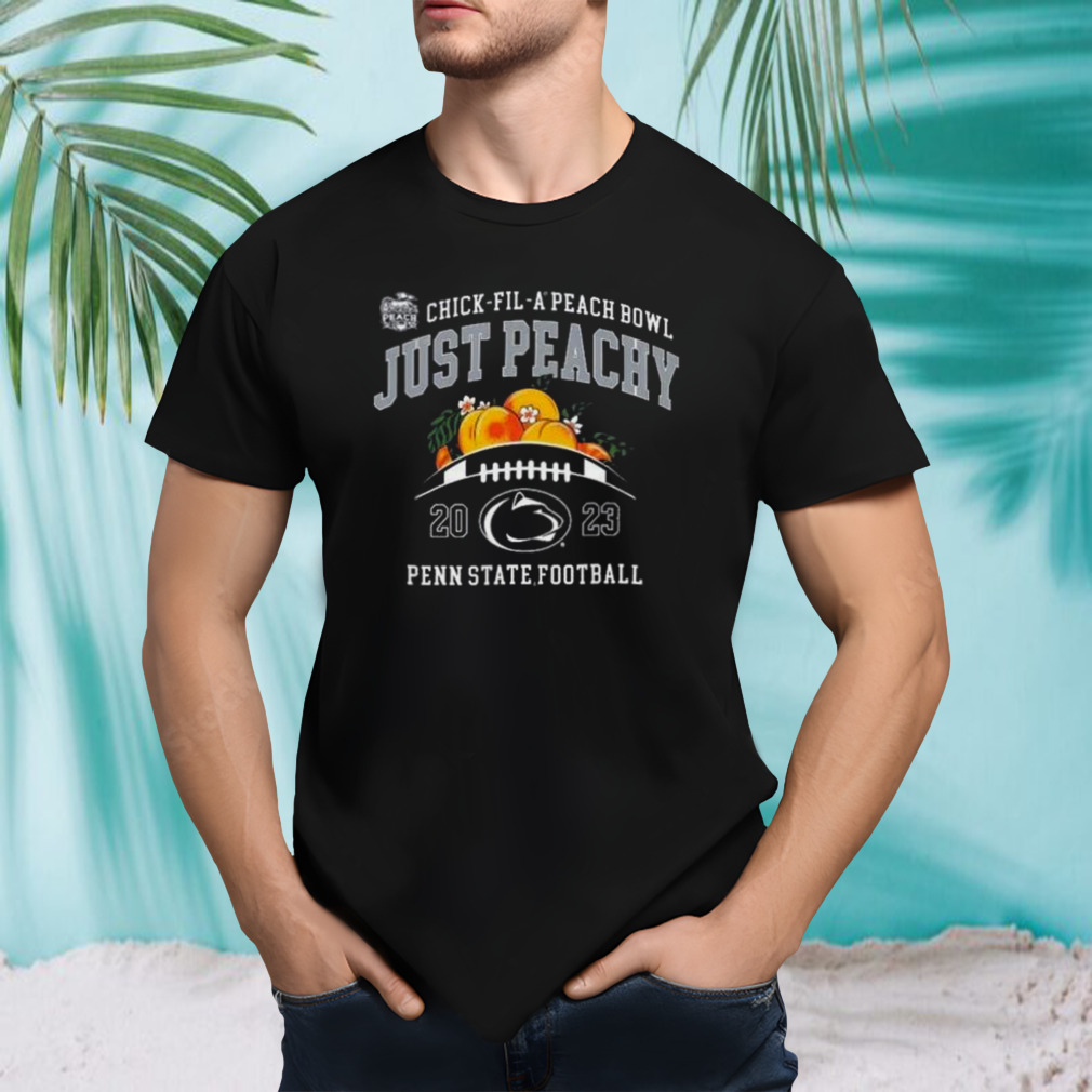 Penn State Nittany Lions Football 2023 Chick-Fil-A Peach Bowl Just Peachy Shirt