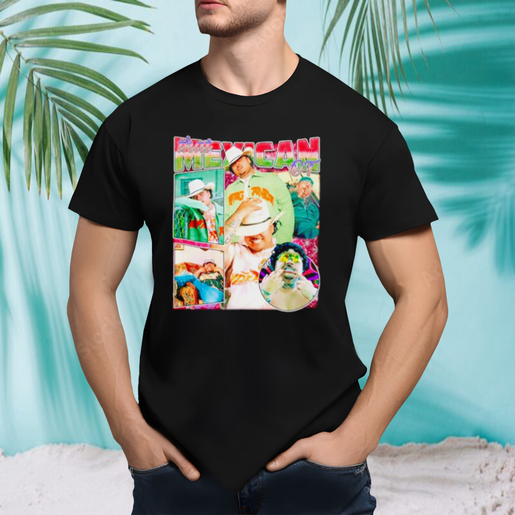 That Mexican OT Mexican-American rapper shirt