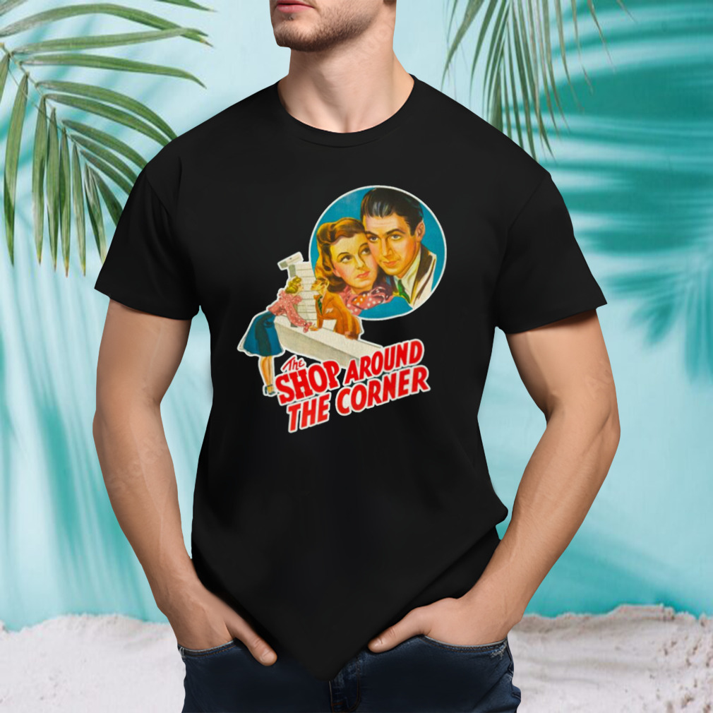 The Shop Around The Corner Christmas Holidays shirt