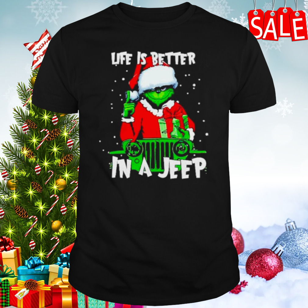 Grinch Santa life is better in a Jeep shirt