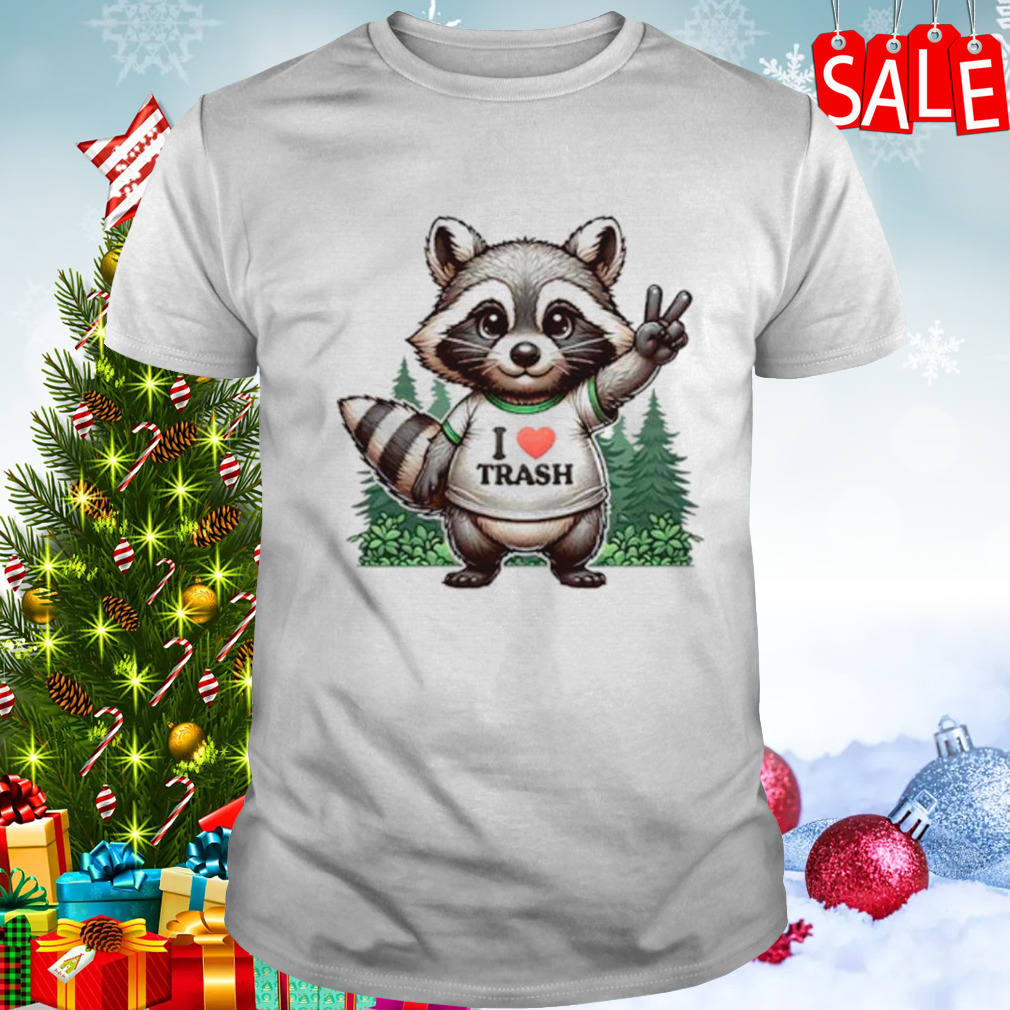 I love trash raccoon shirt