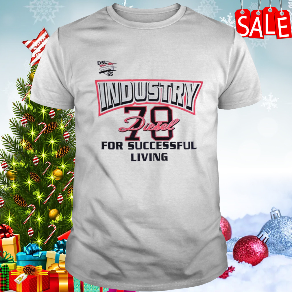 Industry 78 Diesel for successful living shirt
