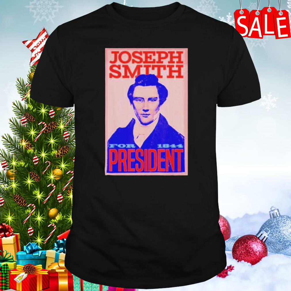 Joseph Smith For President 1844 Shirt