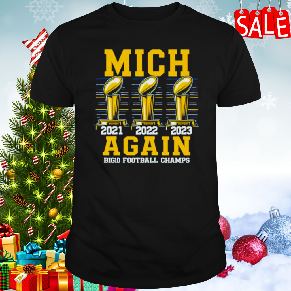 Michigan Wolverines 2023 Mich again big10 football champs shirt