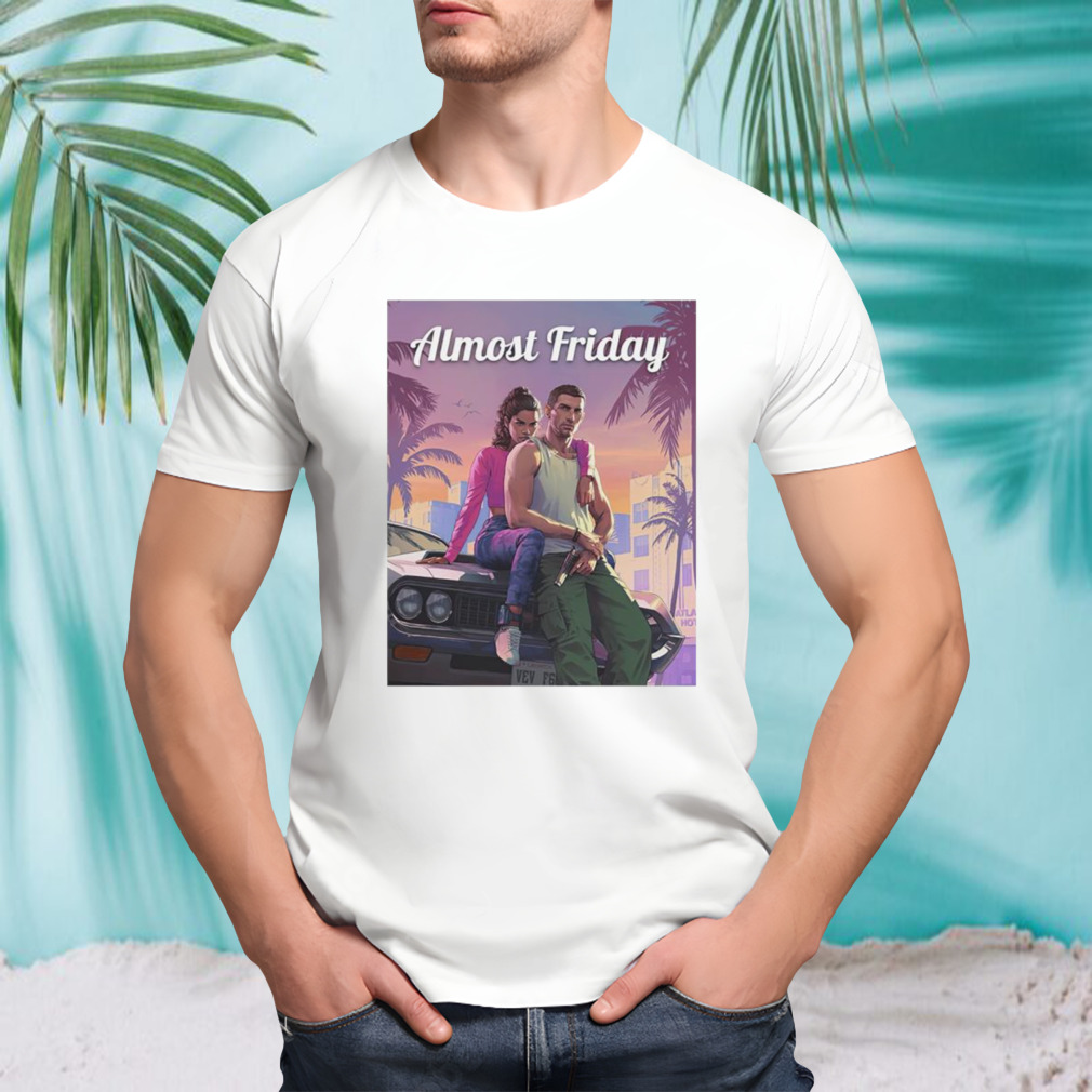 Almost Friday GTA shirt