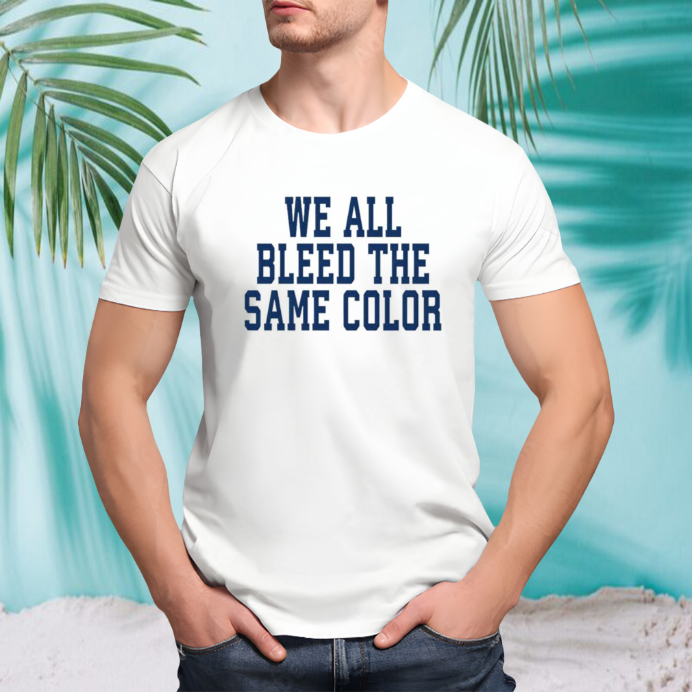 Demarcus Lawrence we all bleed the same color shirt