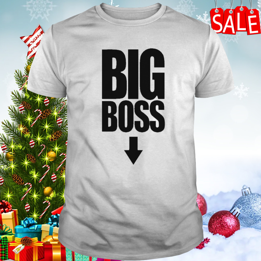 Big boss arrow pointing down shirt