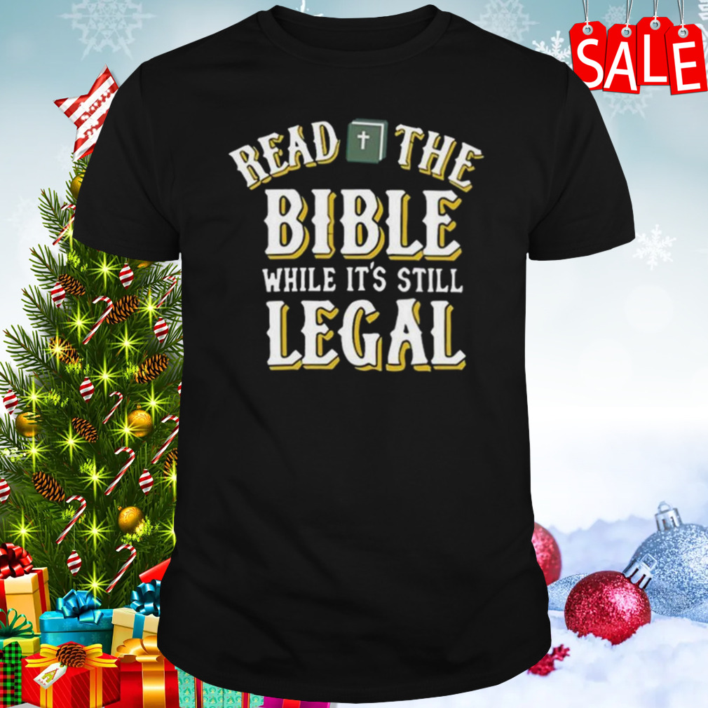 Get Fucked Conservatives Read The Bible While It’s Still Legal T-shirt