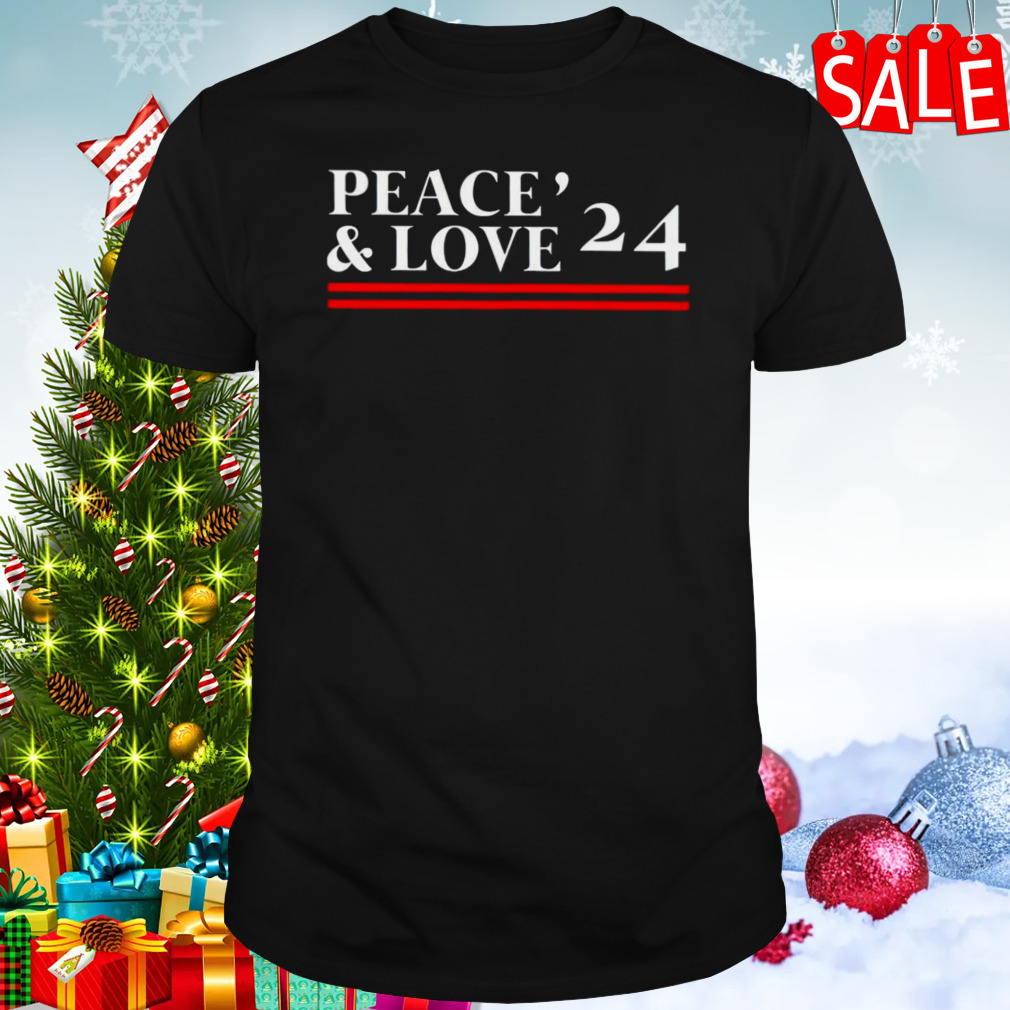 Peace and love ’24 shirt