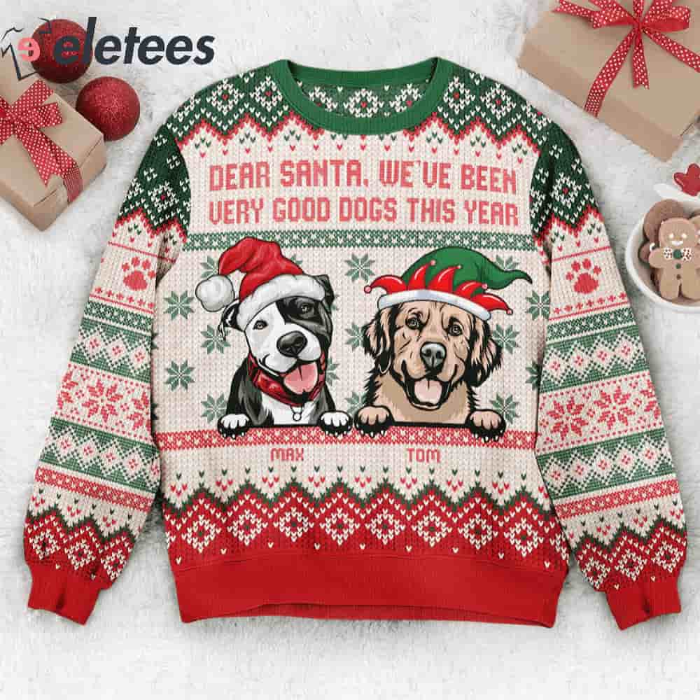 Dear Santa, We've Been Very Good Pets This Year Custom Name Ugly Christmas Sweater