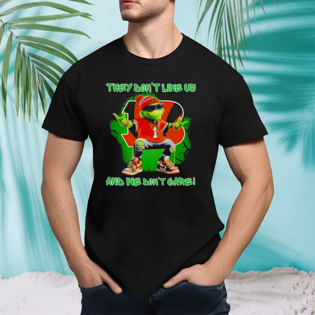 Grinch Cincinnati Bengals They Don’t Like Us And We Don’t Care Shirt