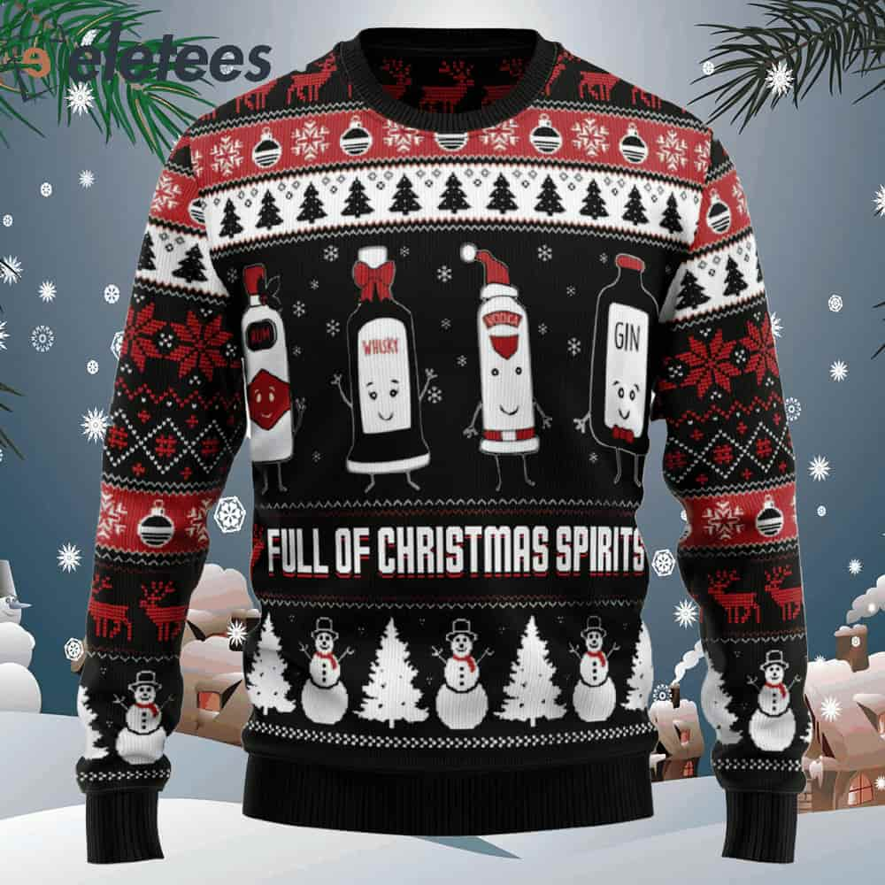 Full Of Christmas Spirits Ugly Christmas Sweater