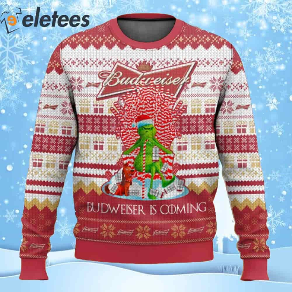 Grnch Budweiser Is Coming Ugly Christmas Sweater