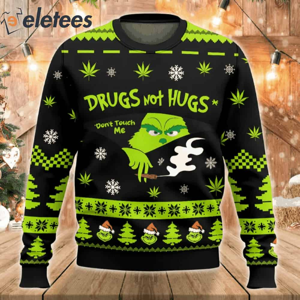 Grnch Drugs Not Hugs Don't Touch Me Ugly Christmas Sweater