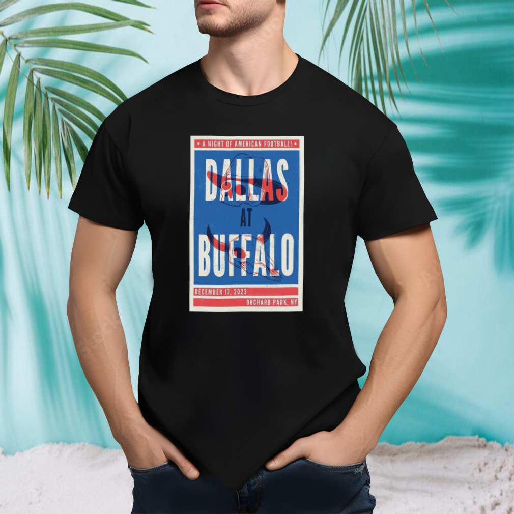A Night Of American Football Dallas vs Buffalo December 17-2023 Orchard Park NY poster shirt
