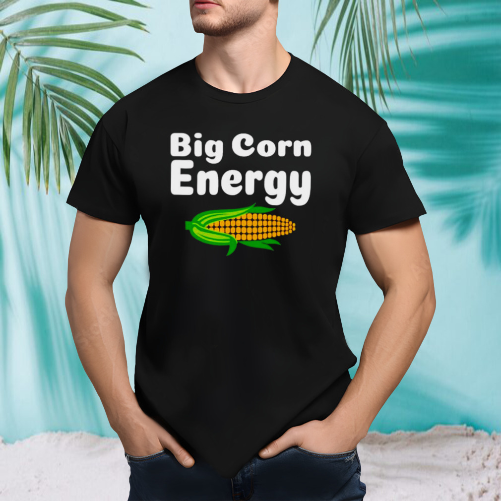 Big corn energy shirt