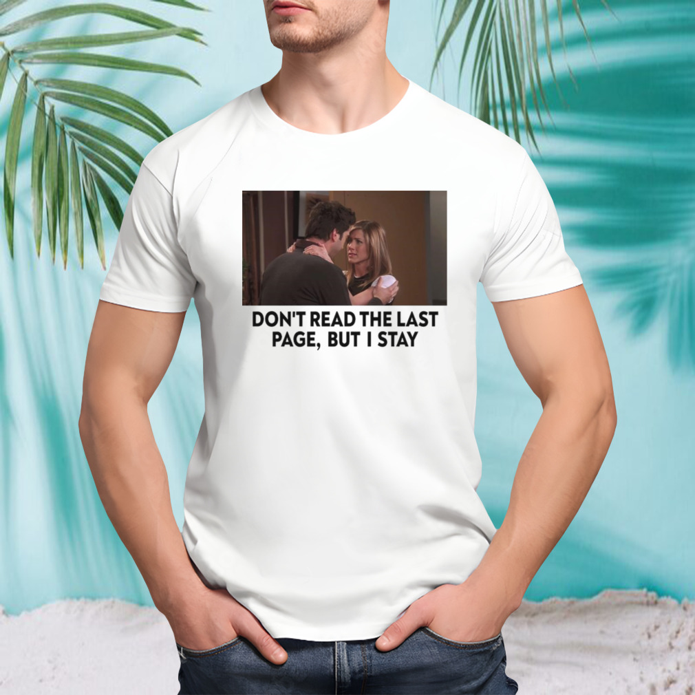 Friends Rachel Ross New Years Day don’t read the last page but I stay shirt