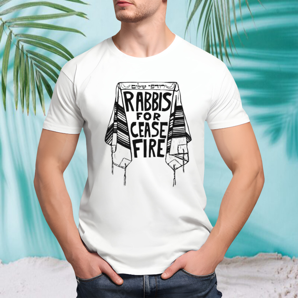 Rabbis for cease fire shirt