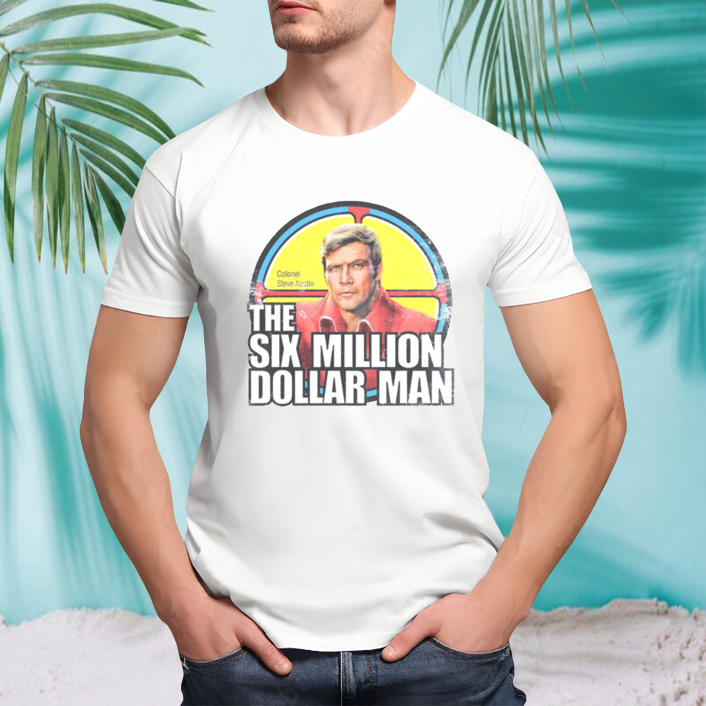 Vintage Retro Six Million Dollar Man shirt