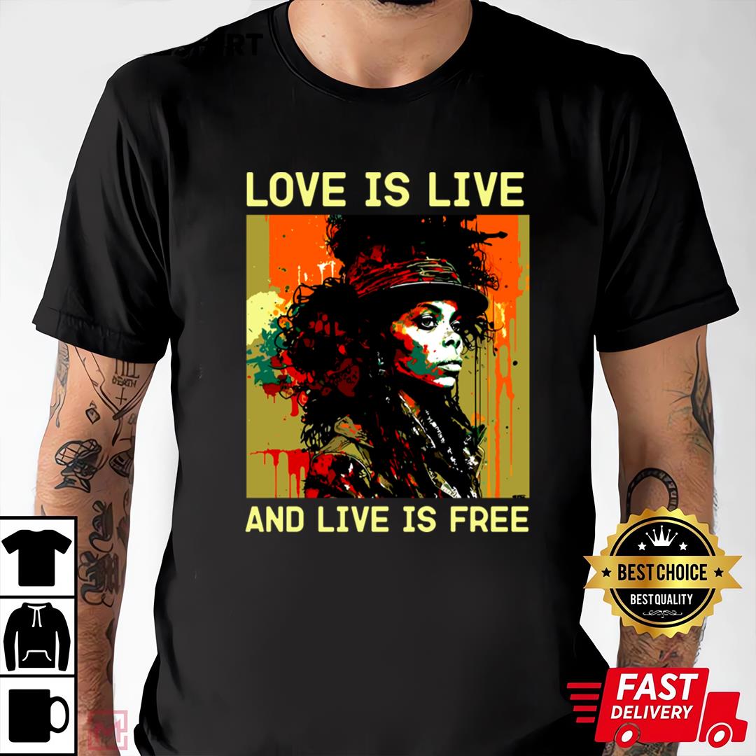 Erykah Badu, Love Is Live And Live Is Not Free T-shirt