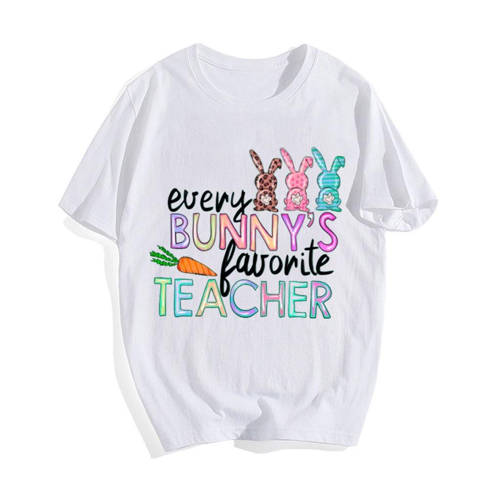 Every Bunny Favorite Teacher T-Shirt Gift For Easter Day