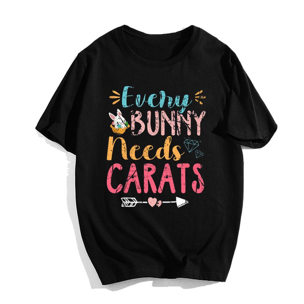 Every Bunny Needs Carats T-Shirt Gift For Easter Day