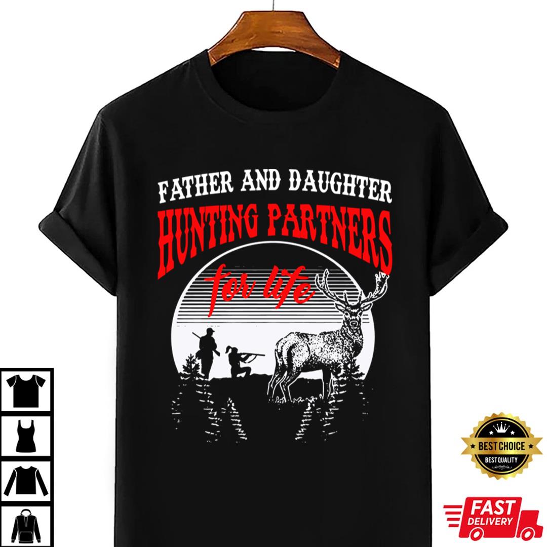 Father And Daughter Hunting Partners For Life T-shirt