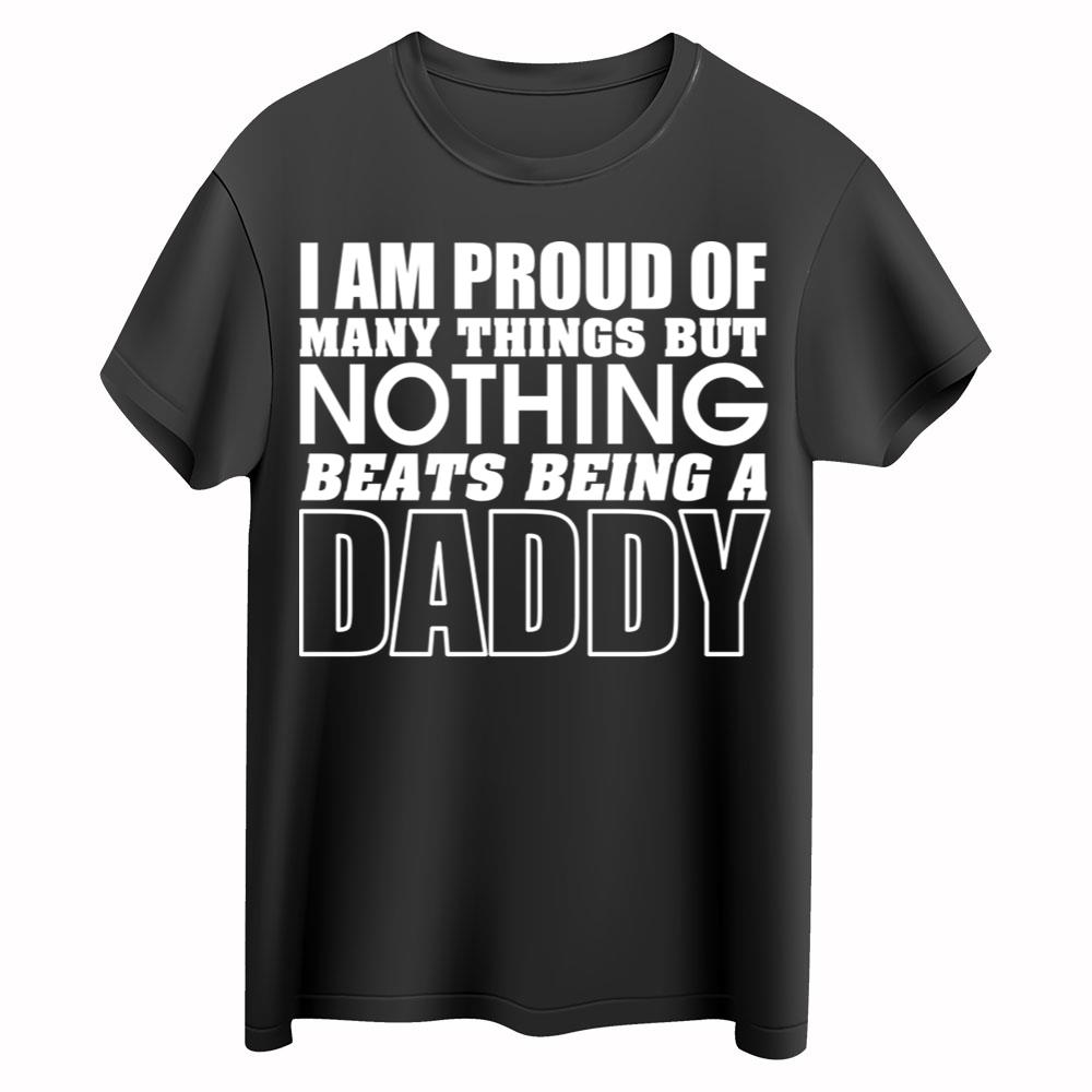 Father's Day Being A Daddy T-shirt
