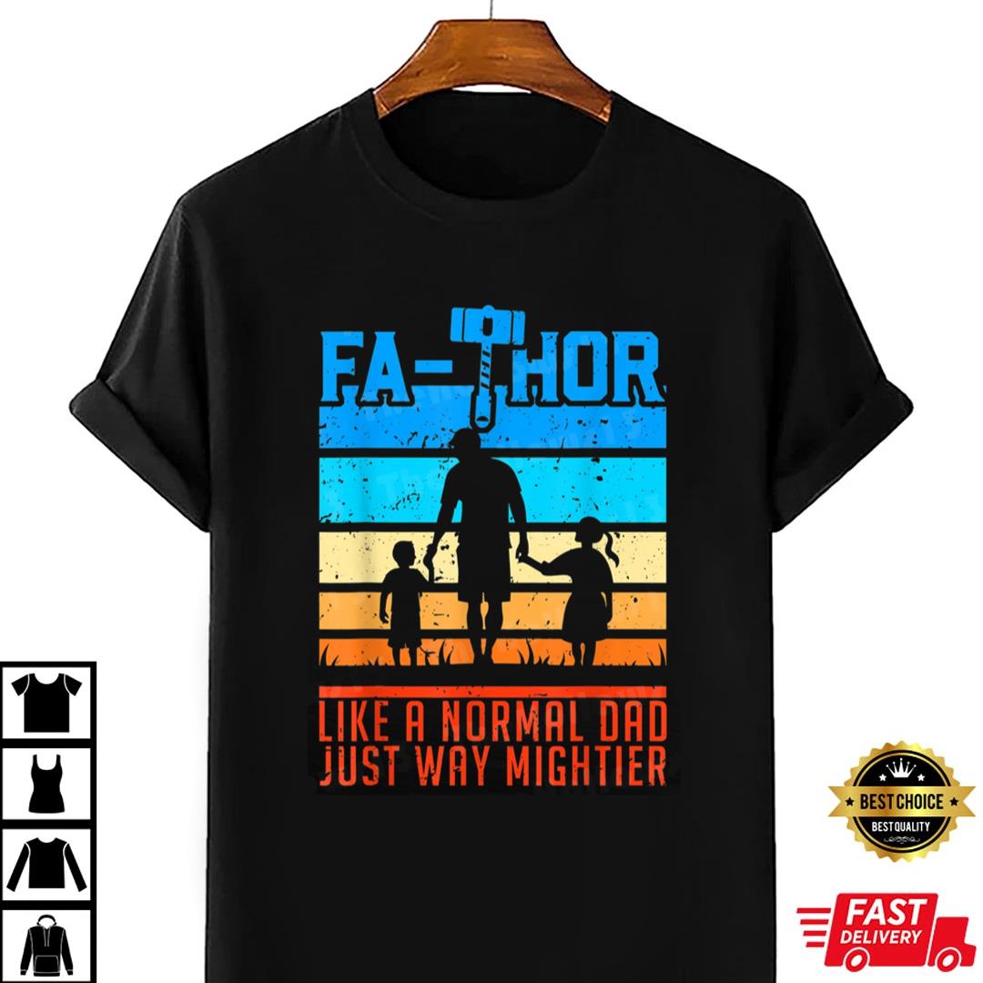 Fathor Shirt, Superhero Dad T-shirt, Like A Normal Dad Shirt