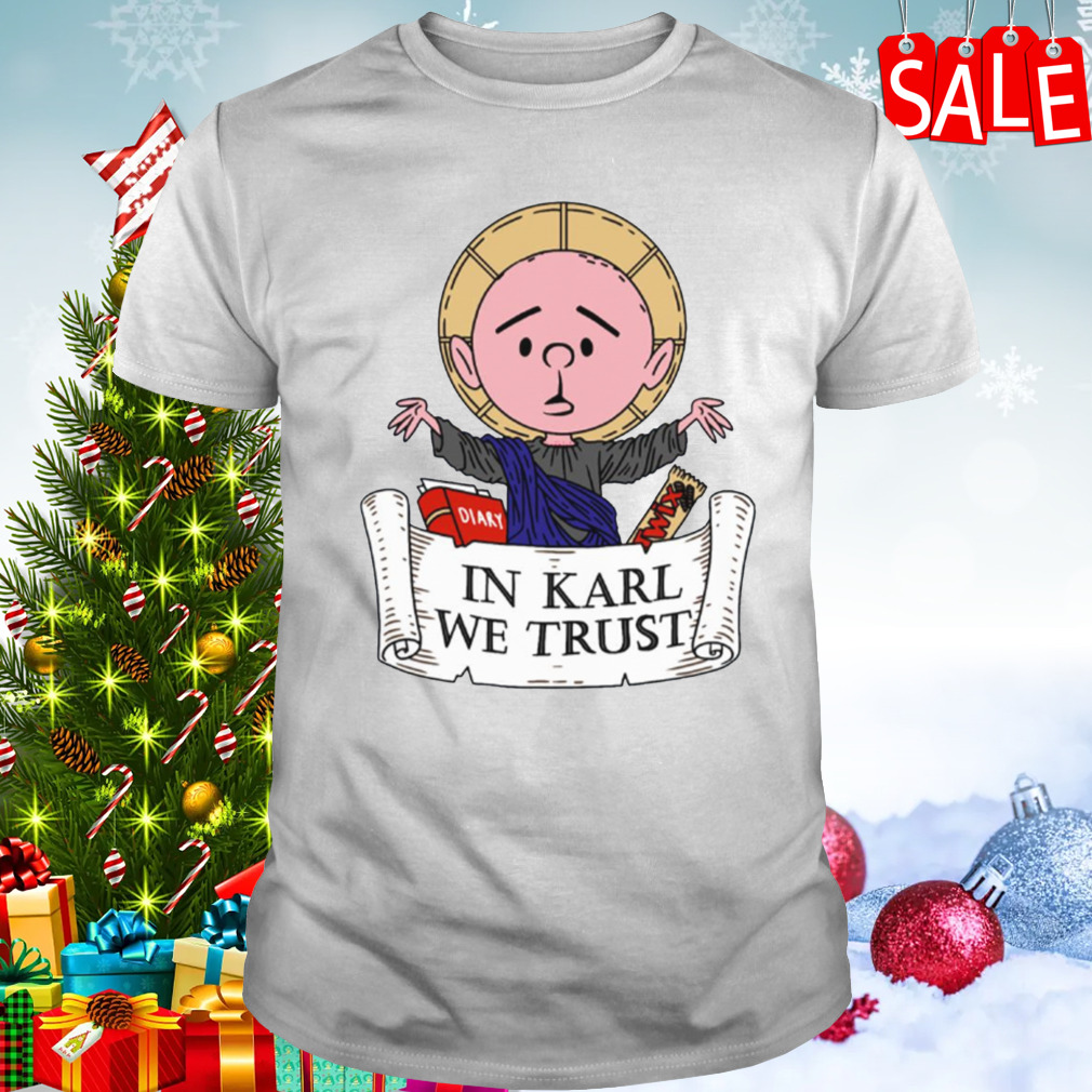 In Karl We Trust Karl Pilkington shirt