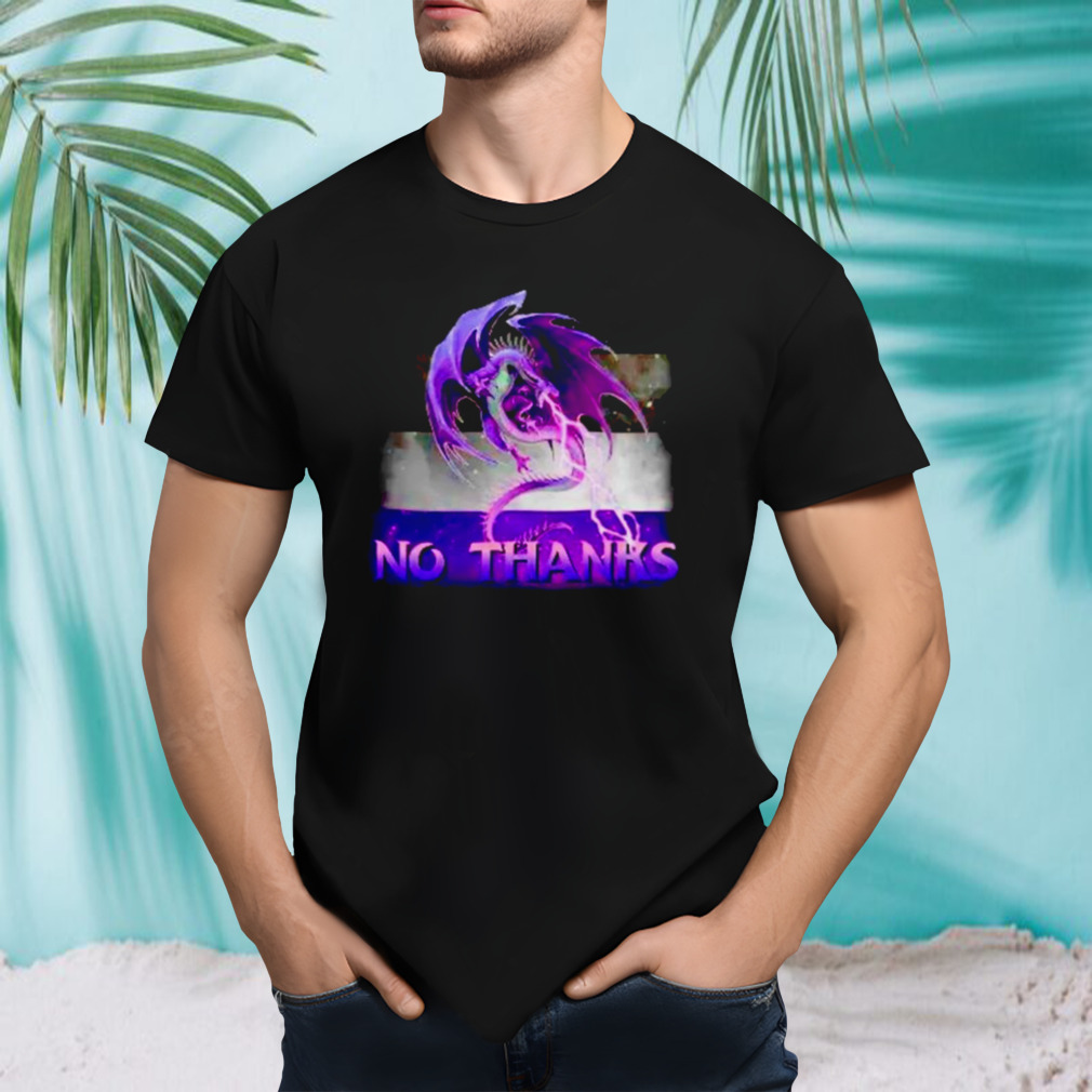 No thanks dragon ace asexual flag meme shirt