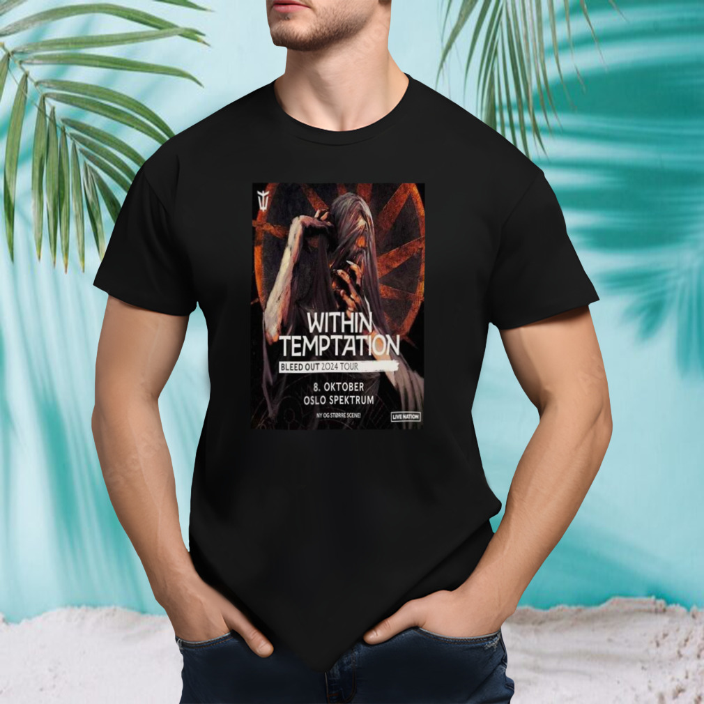 Within Temptation Bleed Out 2024 Tour On 8 October At Oslo Spektrum T-shirt