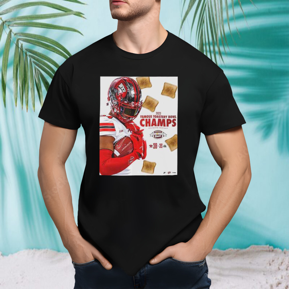 Congratulations WKU Football Is Champions Of Famous Toastery Bowl Season 2023-2024 T-Shirt