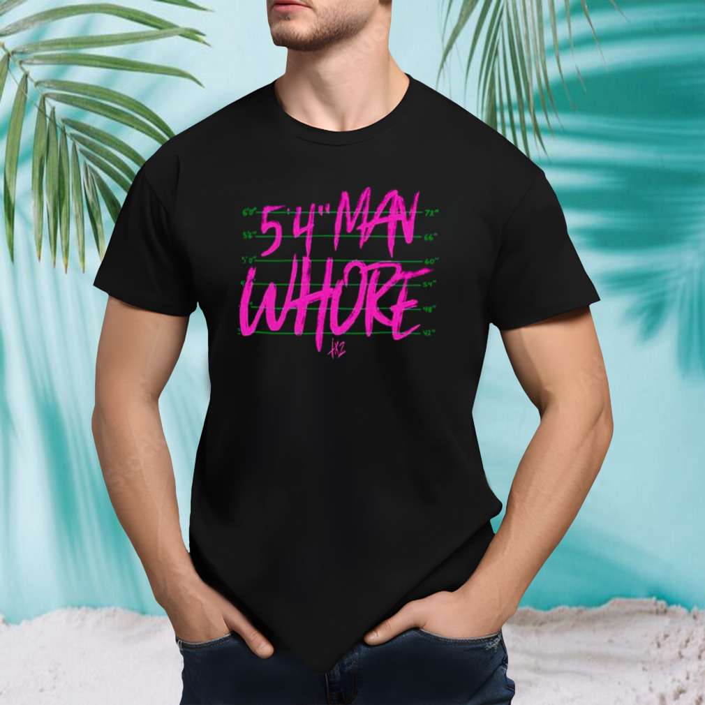 54 man whore tx2 shirt