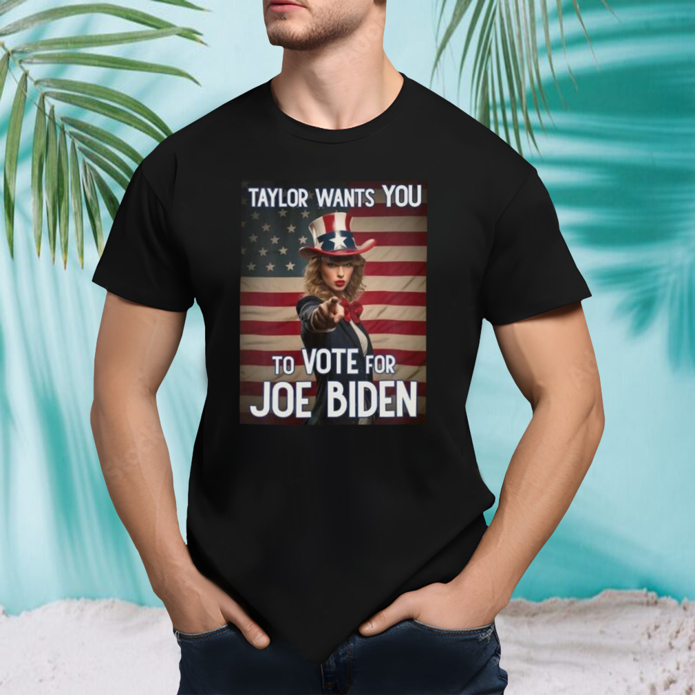 Taylor Wants You To Vote For Joe Biden T-shirt