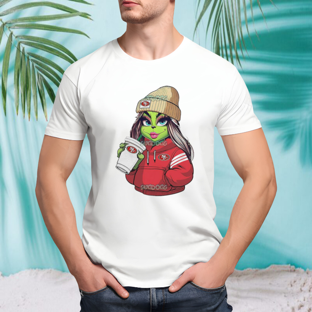Female Grinch Girl San Francisco 49ers Drink Coffee Shirt