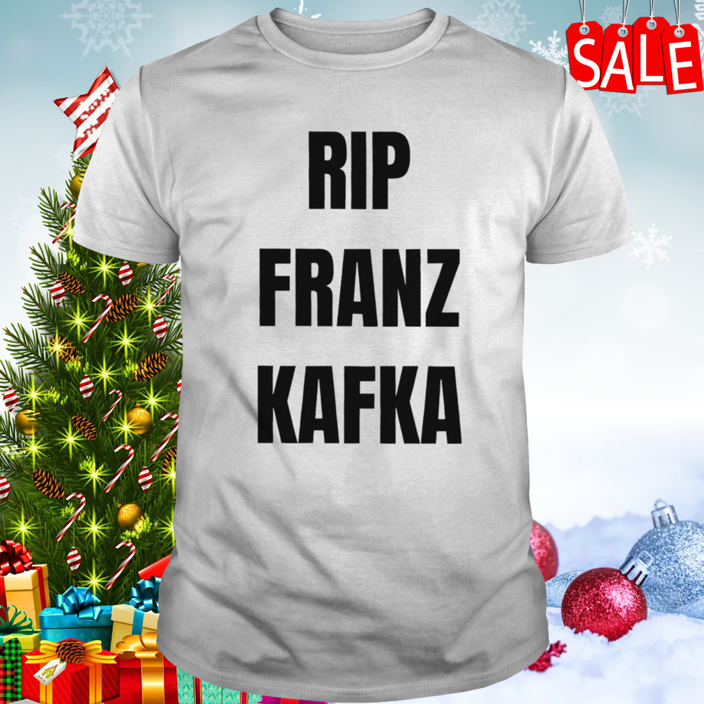 Rip Franz Kafka shirt